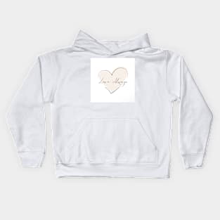 Love always design Kids Hoodie